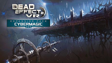 Dead Effect 2 VR - Cybermagic DLC