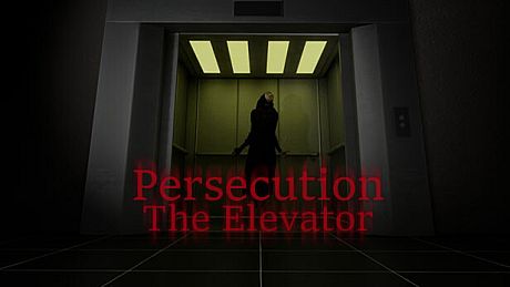Persecution - The Elevator Game