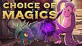 Choice of Magics