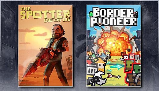 The Spotter: Dig or Die & Border Pioneer