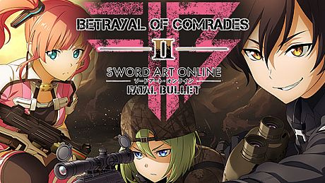 Sword Art Online: Fatal Bullet - Betrayal of Comrades DLC