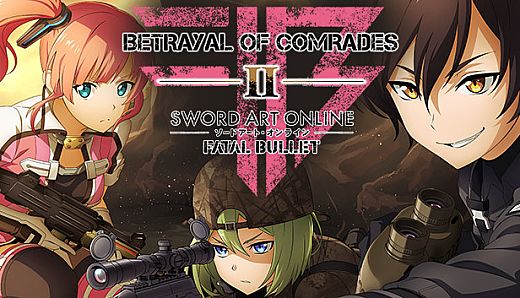 Sword Art Online: Fatal Bullet - Betrayal of Comrades