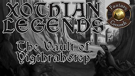 Fantasy Grounds - Xothian Legends: The Vault of Yigthrahotep DLC