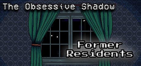 The Obsessive Shadow: Former Residents Game