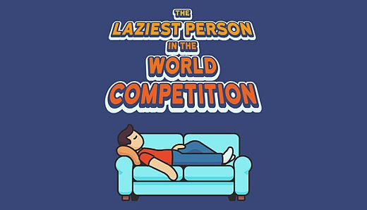 The Laziest Person In The World Competition