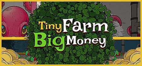 Tiny Farm, Big Money