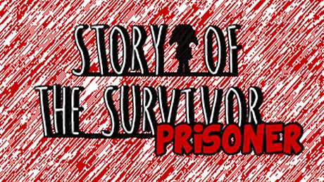 Story of the Survivor : Prisoner Game