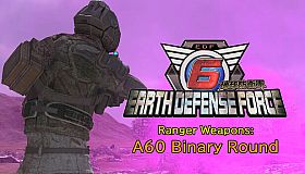 EARTH DEFENSE FORCE 6 - Ranger Weapons: A60 Binary Round