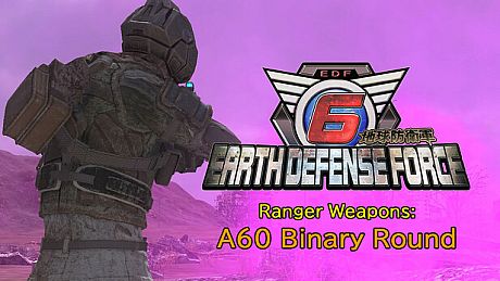 EARTH DEFENSE FORCE 6 - Ranger Weapons: A60 Binary Round DLC