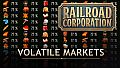 Railroad Corporation - Volatile Markets DLC