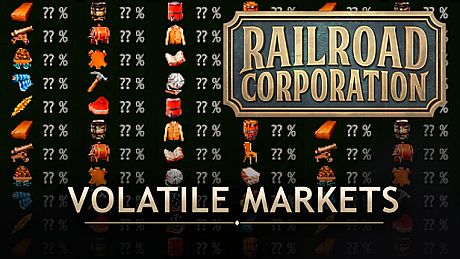 Railroad Corporation - Volatile Markets DLC