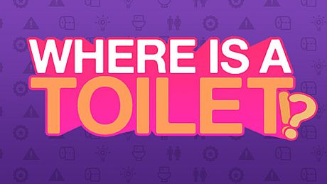 WHERE IS A TOILET!? Game