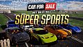 Car For Sale Simulator 2023 - Super Sports DLC