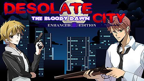 Desolate City: The Bloody Dawn Enhanced Edition Game