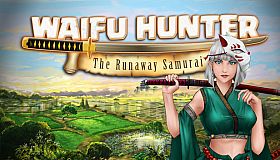 Waifu Hunter - Episode 1 : The Runaway Samurai
