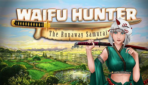 Waifu Hunter - Episode 1 : The Runaway Samurai