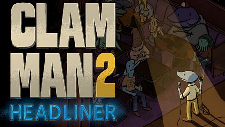 Clam Man 2: Headliner Game
