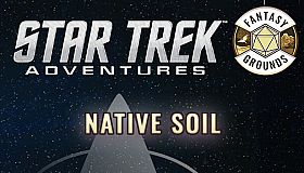 Fantasy Grounds - Star Trek Adventures: Native Soil