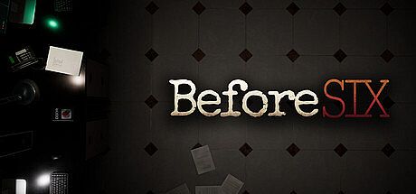 Before Six