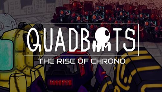 QUADBOTS: THE RISE OF CHRONO