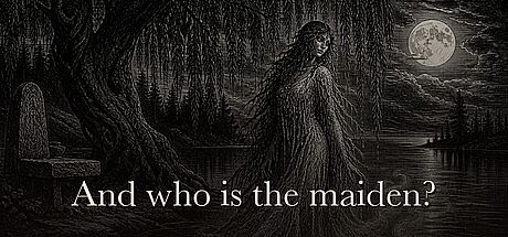 And who is the maiden? Game