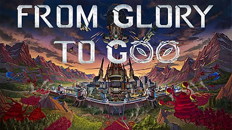From Glory To Goo Game