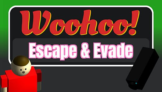 Woohoo! - Game "Escape & Evade"