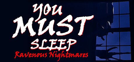 YOU MUST SLEEP: Ravenous Nightmares Game