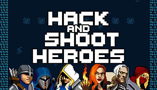 Hack and Shoot Heroes