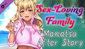 Sex-Loving Family - Manatsu After Story -