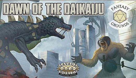 Fantasy Grounds - Dawn of the Daikaiju