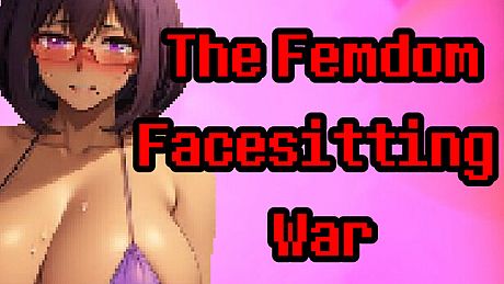 The Femdom Facesitting War Game