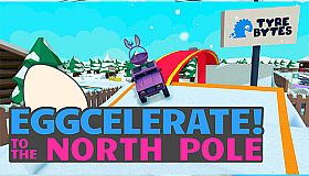 Eggcelerate! to the North Pole