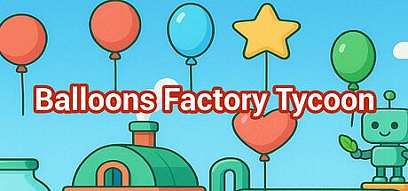 Balloons Factory Tycoon Game