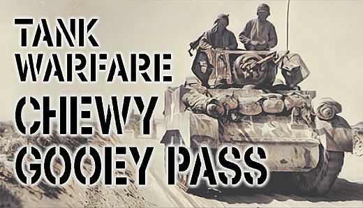 Tank Warfare: Chewy Gooey Pass