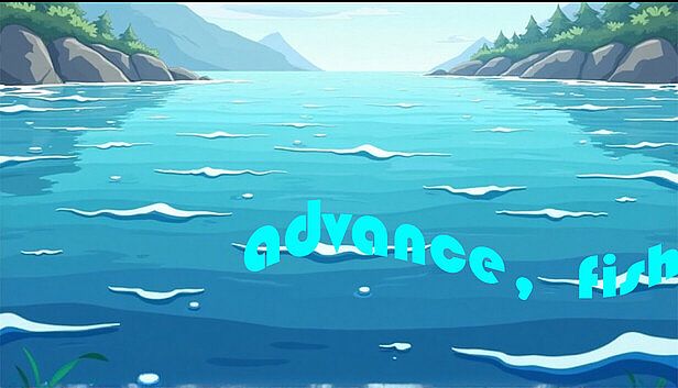 Buy advance，fish！