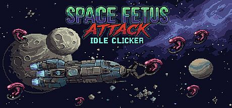 Space Fetus Attack Idle Clicker Game