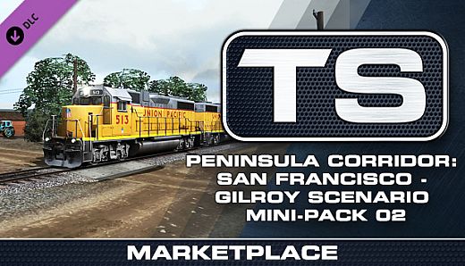 TS Marketplace: Peninsula Corridor: San Francisco - Gilroy Scenario Mini-Pack 02 Add-On