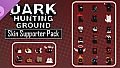 Dark Hunting Ground - Skin Supporter Pack