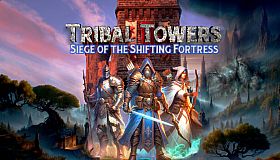Tribal Towers - Siege of the Shifting Fortress