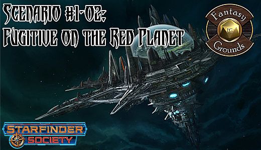 Fantasy Grounds - Starfinder RPG - Starfinder Society Scenario #1-02: Fugitive on the Red Planet