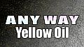 AnyWay! - Yellow Oil!