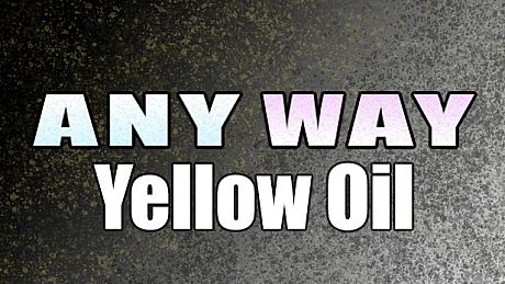 AnyWay! - Yellow Oil! DLC