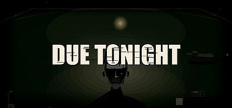 DUE TONIGHT