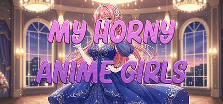 My Horny Anime Girls