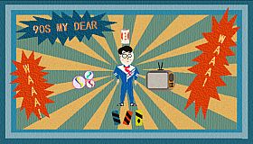 90s MY DEAR