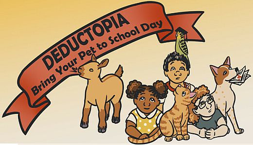 Deductopia Chapter 1: Bring Your Pet to School Day