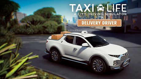 Taxi Life: A City Driving Simulator - Delivery Driver DLC