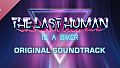 THE LAST HUMAN IS A BIKER Soundtrack