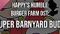 Happy's Humble Burger Farm: Super Barnyard Buds (OST)